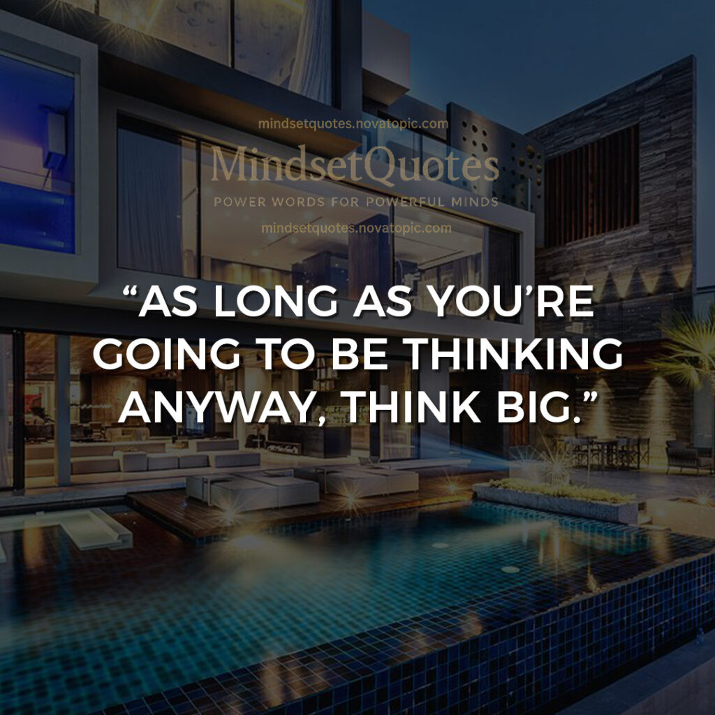 Think big