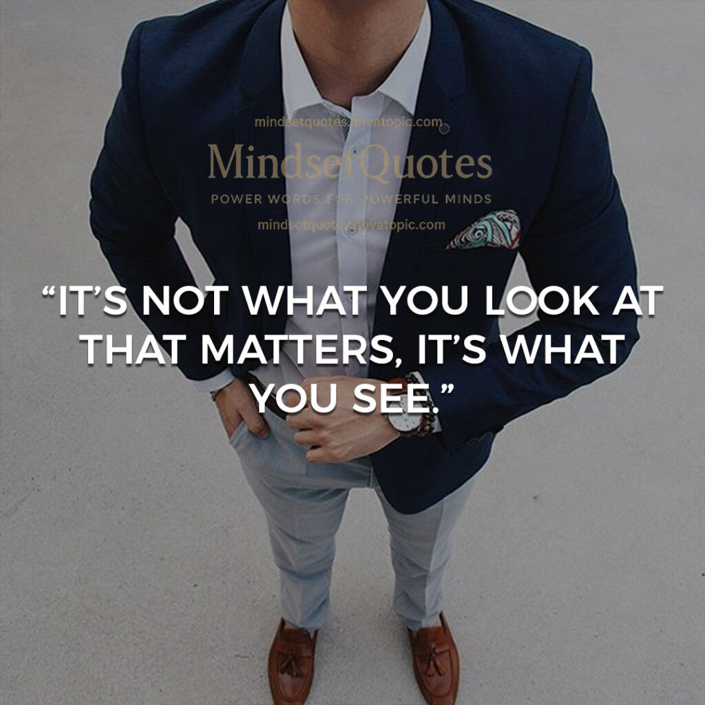 What u see matters