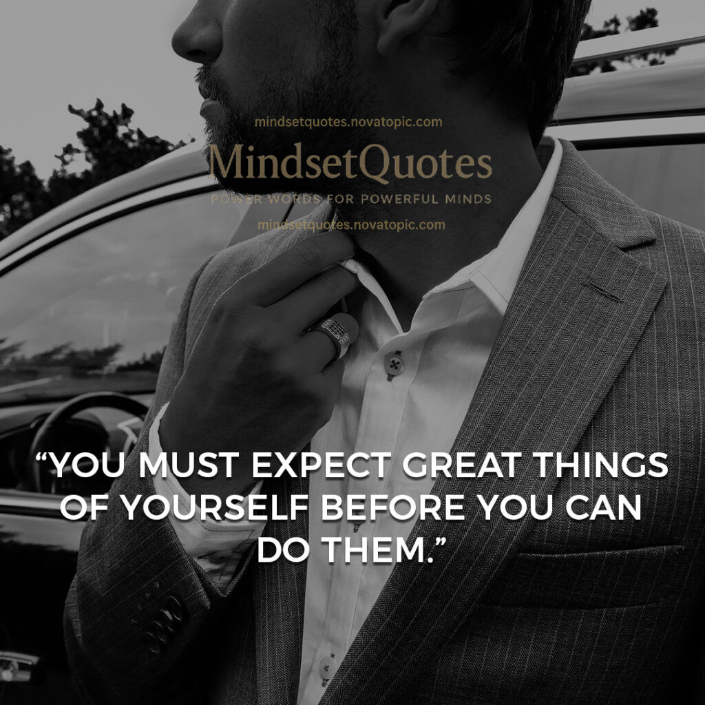 Expect great things of yourself